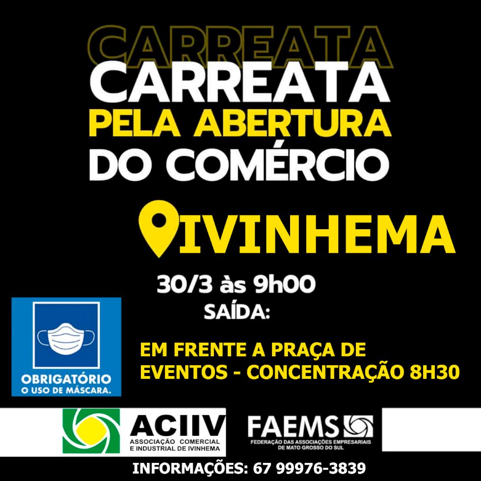 Ivinhema - ACIIV e comerciantes fará carreata nesta terça-feira dia 30 contra o decreto do estado.