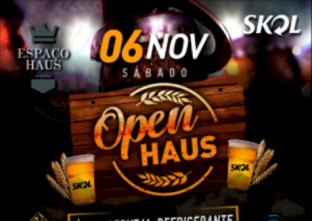 O melhor rolê do ano; é “Open Bar” embala o Espaço Haus neste sábado (06) em Batayporã-ms