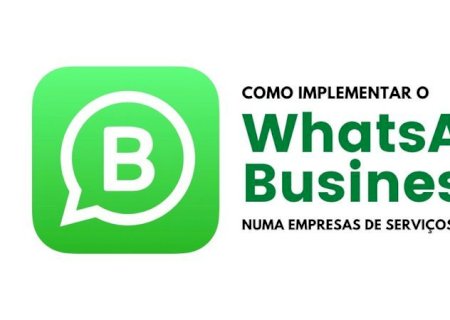 WhatsApp Business: Como implementar e usar numa pequena empresa de serviços