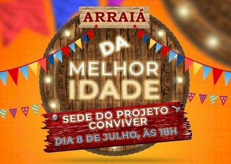 Arraiá da Melhor Idade: Conviver de Batayporã promove festa no próximo sexta-feira (08)