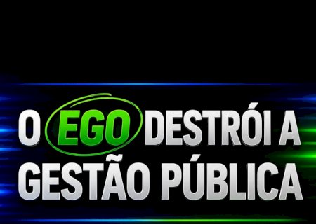 Quando o ego fala mais alto que o interesse público