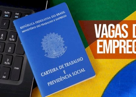 Casa do Trabalhador oferece mais de 250 vagas de emprego em Nova Andradina, Batayporã e região nesta segunda-feira (13)