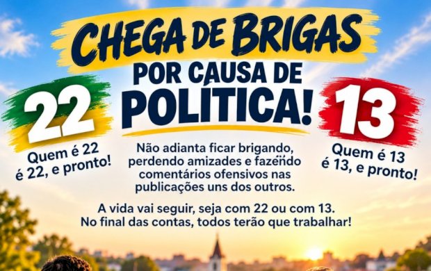 Chega de brigas por causa de política!